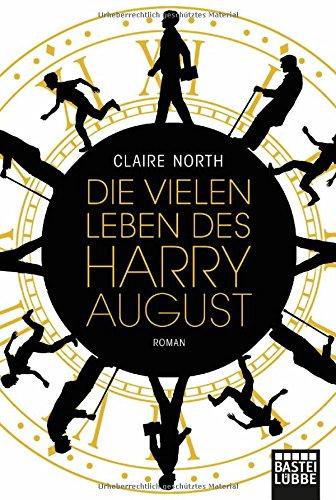 Die vielen Leben des Harry August: Roman