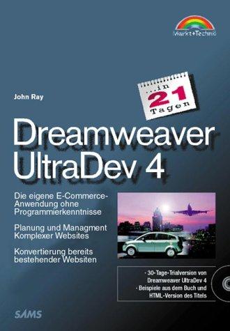 Dreamweaver UltraDev 4 in 21 Tagen . Eigene E-Commerce-Anwendungen ohne Programmierkenntnisse (in 14/21 Tagen)