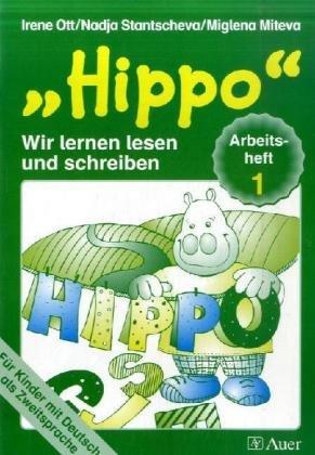 Hippo - für Kinder mit Deutsch als Zweitsprache, Tl 2: Wir lernen lesen und schreiben. Arbeitsheft 1 (Lese- und Schreibheft)