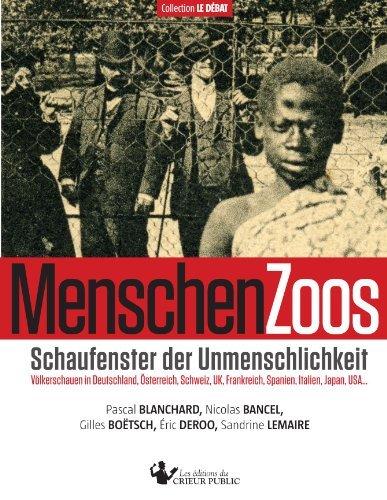 MenschenZoos: Schaufenster der Unmenschlichkeit