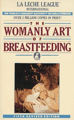 The Womanly art of Breastfeeding (Plume)