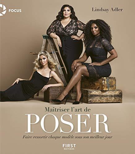 Maîtriser l'art de poser : faire ressortir chaque modèle sous son meilleur jour