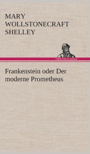 Frankenstein oder Der moderne Prometheus