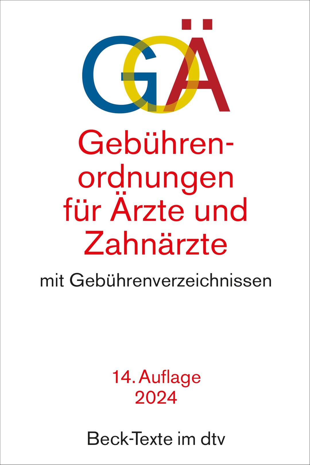 Gebührenordnungen für Ärzte und Zahnärzte: mit Gebührenverzeichnissen für ärztliche und zahnärztliche Leistungen (Beck-Texte im dtv)