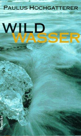 Wildwasser: Erzählung