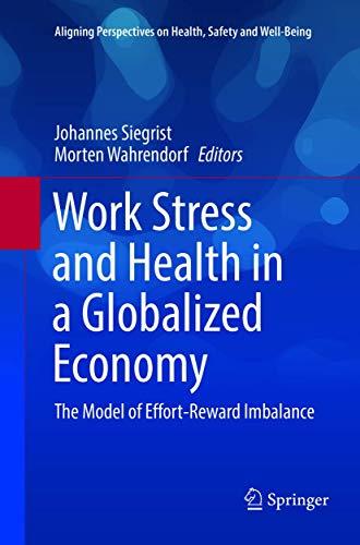 Work Stress and Health in a Globalized Economy: The Model of Effort-Reward Imbalance (Aligning Perspectives on Health, Safety and Well-Being)