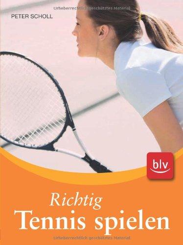 Richtig Tennis spielen