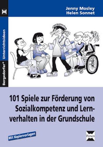 101 Spiele zu Förderung von Sozialkompetenz und Lernverhalten in der Grundschule. (Lernmaterialien) (Bergedorfer Unterrichtsideen)