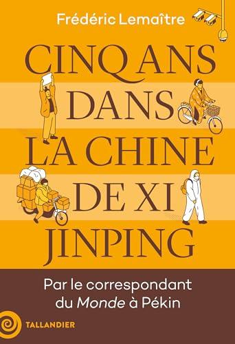 Cinq ans dans la Chine de Xi Jinping