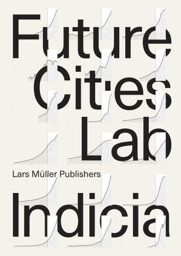 Future Cities Laboratory: Indica 01 (Indicia)