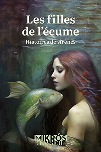 Les filles de l'écume : histoires de sirènes