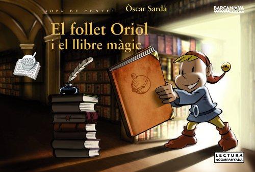 El follet Oriol i el llibre màgic (Llibres Infantils I Juvenils - Sopa De Contes - El Follet Oriol)