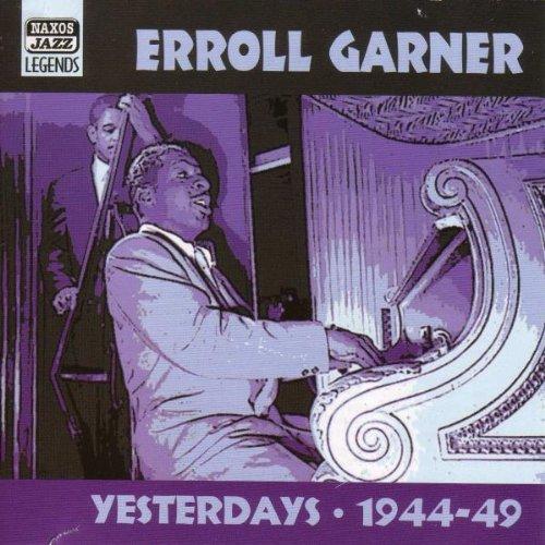 Naxos Jazz Legends - Erroll Garner (Yesterdays) (Recordings 1944-1949)