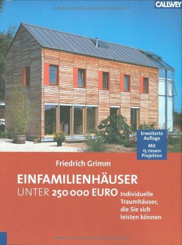 Einfamilienhäuser unter 250.000 Euro: Individuelle Traumhäuser, die Sie sich leisten können. Mit 15 neuen Projekten