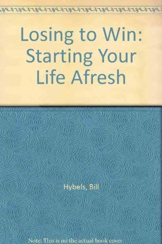 Losing to Win: Starting Your Life Afresh