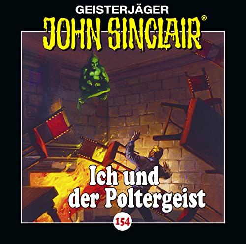 John Sinclair - Folge 154: Ich und der Poltergeist . Hörspiel. (Geisterjäger John Sinclair, Band 154)