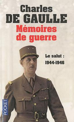 Mémoires de guerre. Vol. 3. Le salut : 1944-1946