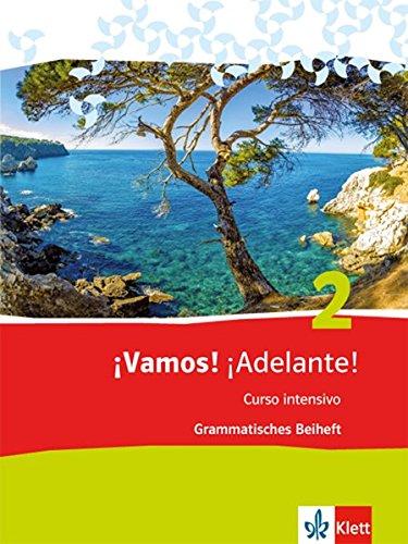 ¡Vamos! ¡Adelante! Curso intensivo / Spanisch als 3. Fremdsprache: ¡Vamos! ¡Adelante! Curso intensivo / Grammatisches Beiheft: Spanisch als 3. Fremdsprache