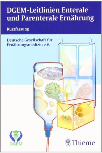 DGEM-Leitlinien Enterale und Parenterale Ernährung: Kurzfassung