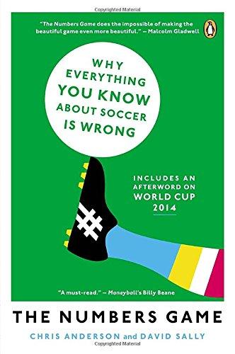 The Numbers Game: Why Everything You Know About Soccer Is Wrong