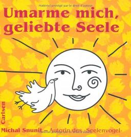 Umarme mich, geliebte Seele