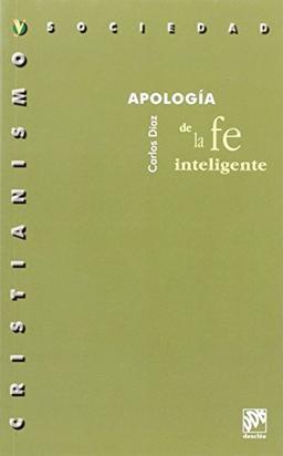 Apología de la fe inteligente (Cristianismo y Sociedad)