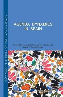 Agenda Dynamics in Spain (Comparative Studies of Political Agendas)