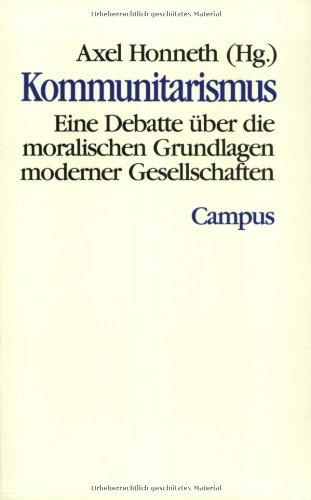 Kommunitarismus - Eine Debatte über die moralischen Grundlagen moderner Gesellschaften.