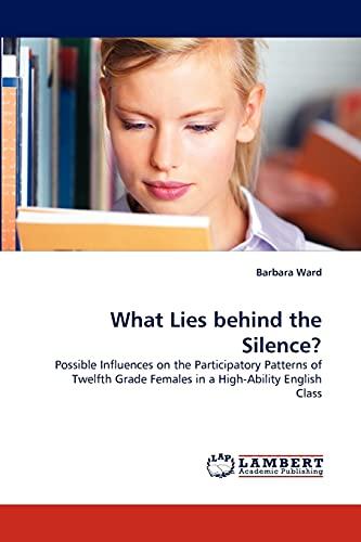 What Lies behind the Silence?: Possible Influences on the Participatory Patterns of Twelfth Grade Females in a High-Ability English Class