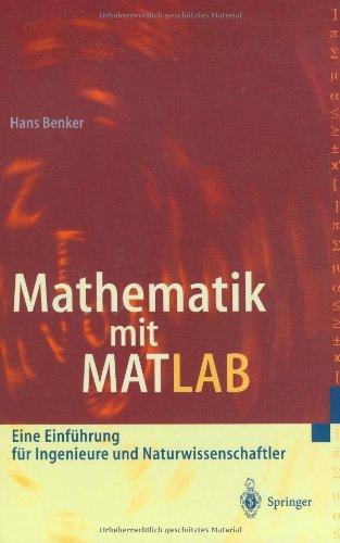 Mathematik mit MATLAB: Eine Einführung für Ingenieure und Naturwissenschaftler