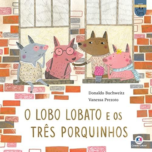 O lobo Lobato e os três porquinhos