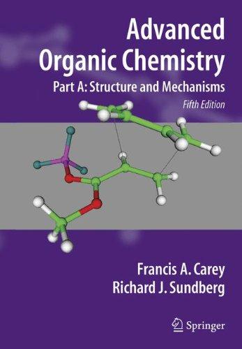 Advanced Organic Chemistry. Part A: Structure and Mechanisms