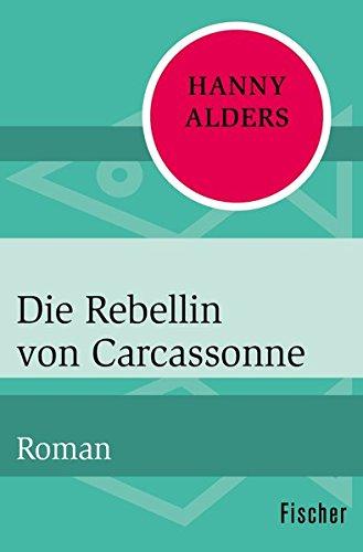 Die Rebellin von Carcassonne: Roman