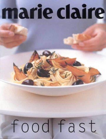 Food Fast (Marie Claire Series)