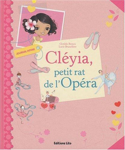 Cléyia, petit rat de l'Opéra : journal intime