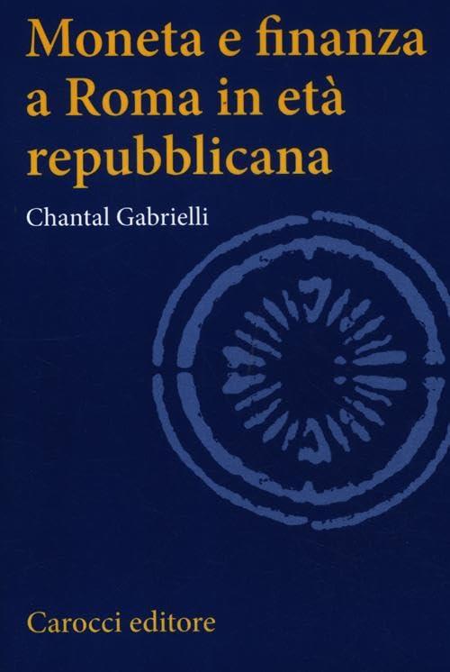 Moneta e finanza a Roma in età repubblicana (Studi superiori)