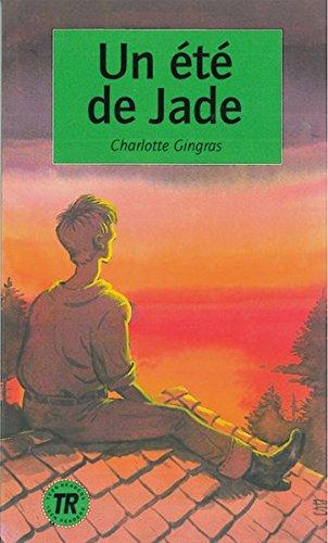 Un été de Jade: Französische Lektüre für das 3. Lernjahr. Buch (Teen Readers - Französische Lektüren)