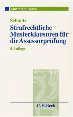 Strafrechtliche Musterklausuren für die Assessorprüfung