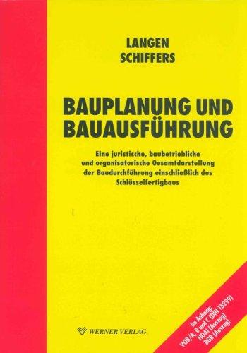 Bauplanung und Bauausführung: Eine juristische, baubetriebliche und organisatorische Gesamtdarstellung der Baudurchführung einschließlich des Schlüsselfertigbaus