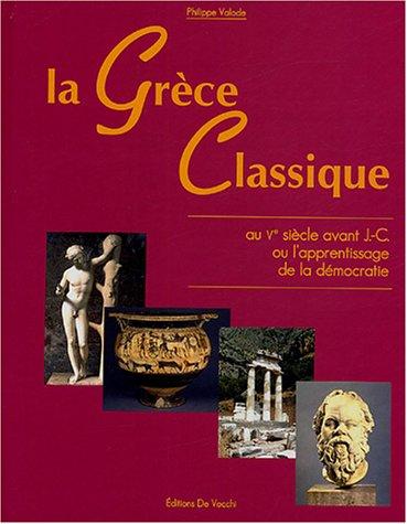 La Grèce classique au Ve siècle avant J.-C. ou L'apprentissage de la démocratie