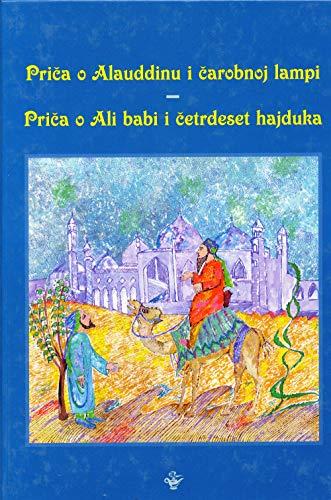 PRIČA O ALAUDDINU I ČAROBNOJ LAMPI Priča o Ali Babi i Četrdeset Hajduka