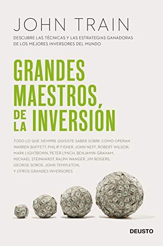 Grandes maestros de la inversión: Descubre las técnicas y las estrategias ganadoras de los mejores inversores del mundo (Deusto)