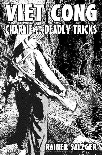 VIET CONG: Charlie and his deadly tricks