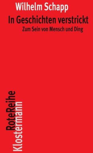 In Geschichten verstrickt: Zum Sein von Mensch und Ding (Klostermann RoteReihe)