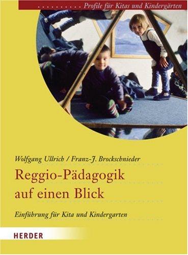 Reggio-Pädagogik auf einen Blick: Einführung für Kita und Kindergarten