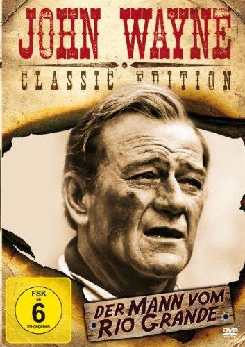 John Wayne - Der Mann vom Rio Grande