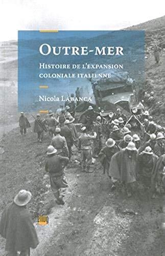 Outre-mer : histoire de l'expansion coloniale italienne