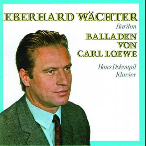 Eberhard Wächter - Balladen von Carl Loewe