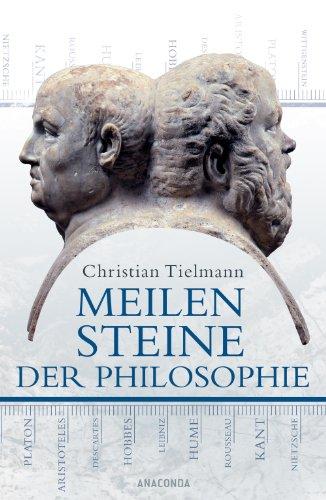 Meilensteine der Philosophie: Die großen Denker und ihre Ideen