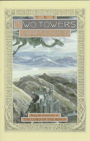 The Two Towers: Being the Second Part of the Lord of the Rings (The Lord of the Rings / By J.R.R. Tolkien, Pt. 2)